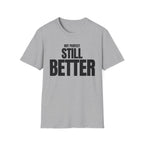 NOT PERFECT STILL BETTER T-SHIRT