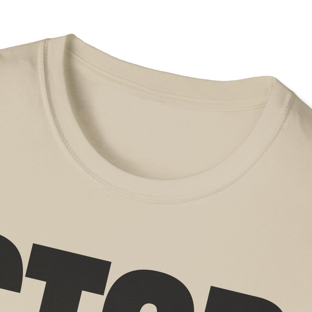 STOP ASKING QUESTIONS T-SHIRT