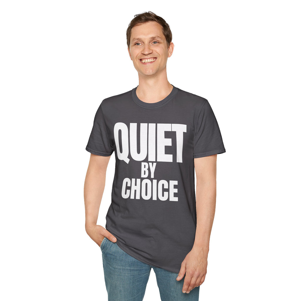 QUIET BY CHOICE T-SHIRT