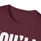 YOU'LL FIGURE NIT OUT T-SHIRT