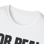 FOR REAL? T-SHIRT