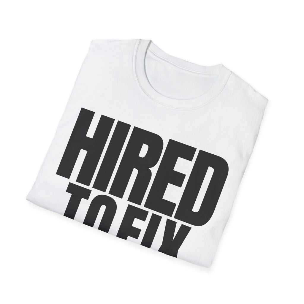 HIRED TO FIX T-SHIRT