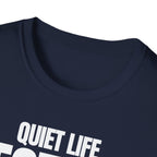 QUIET LIFE BEST LIFE T-SHIRT