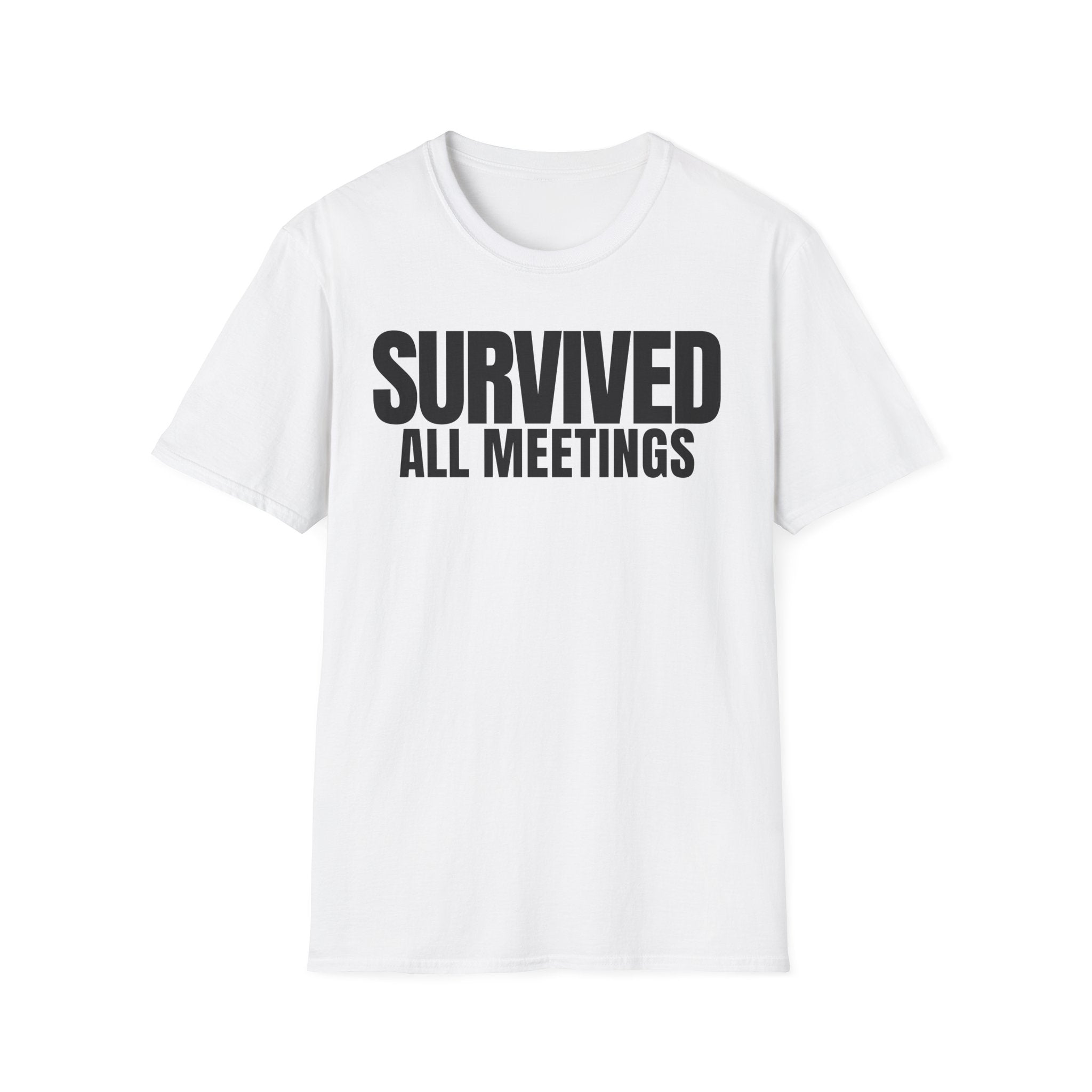 SURVIVED ALL MEETINGS T-SHIRT