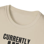 CURRENTLY UNSUPERVISED T-SHIRT