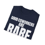 GOOD COWORKERS ARE RARE T-SHIRT