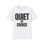 QUIET BY CHOICE T-SHIRT