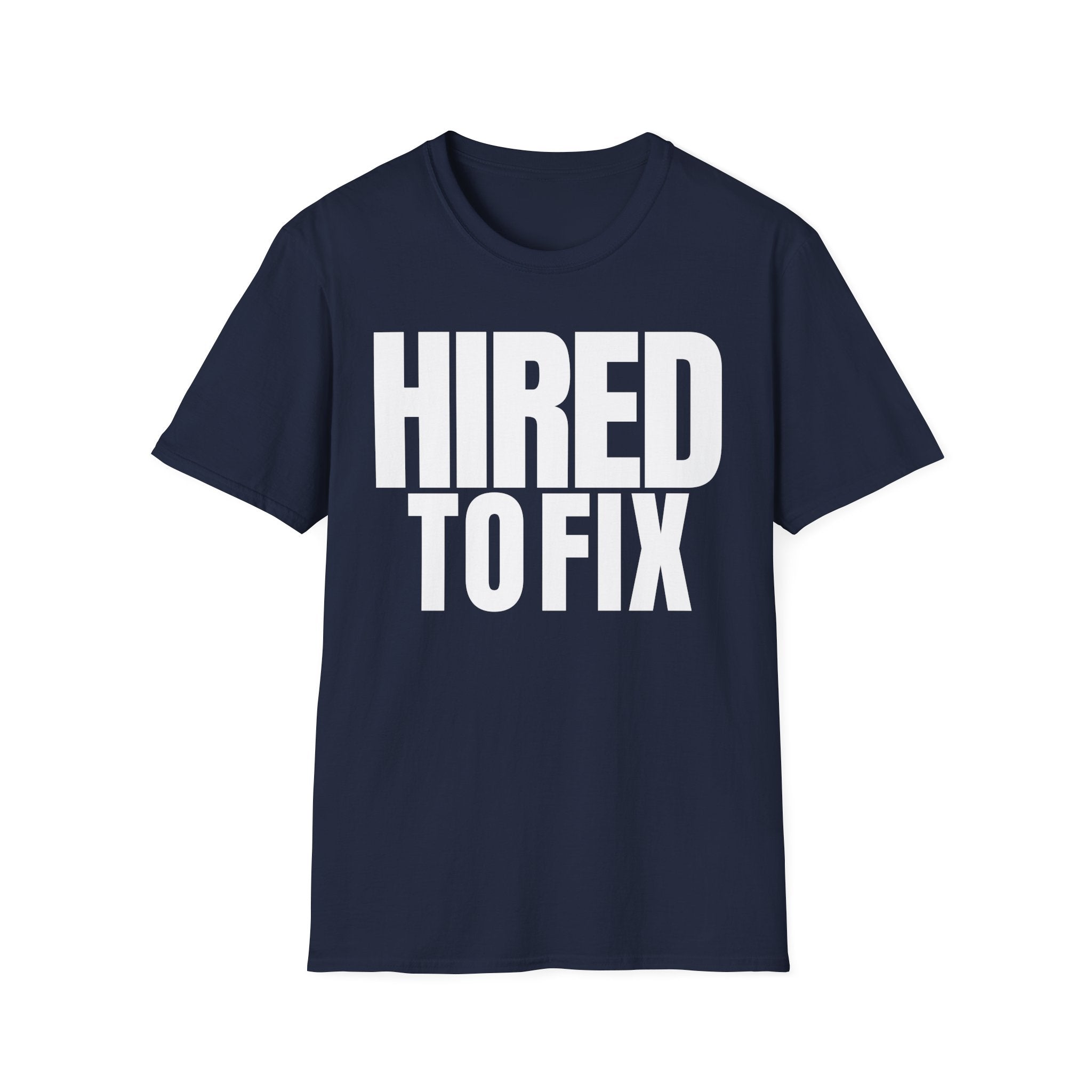 HIRED TO FIX T-SHIRT