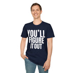 YOU'LL FIGURE NIT OUT T-SHIRT