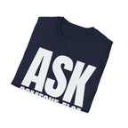 ASK SOMEONE ELSE T-SHIRT