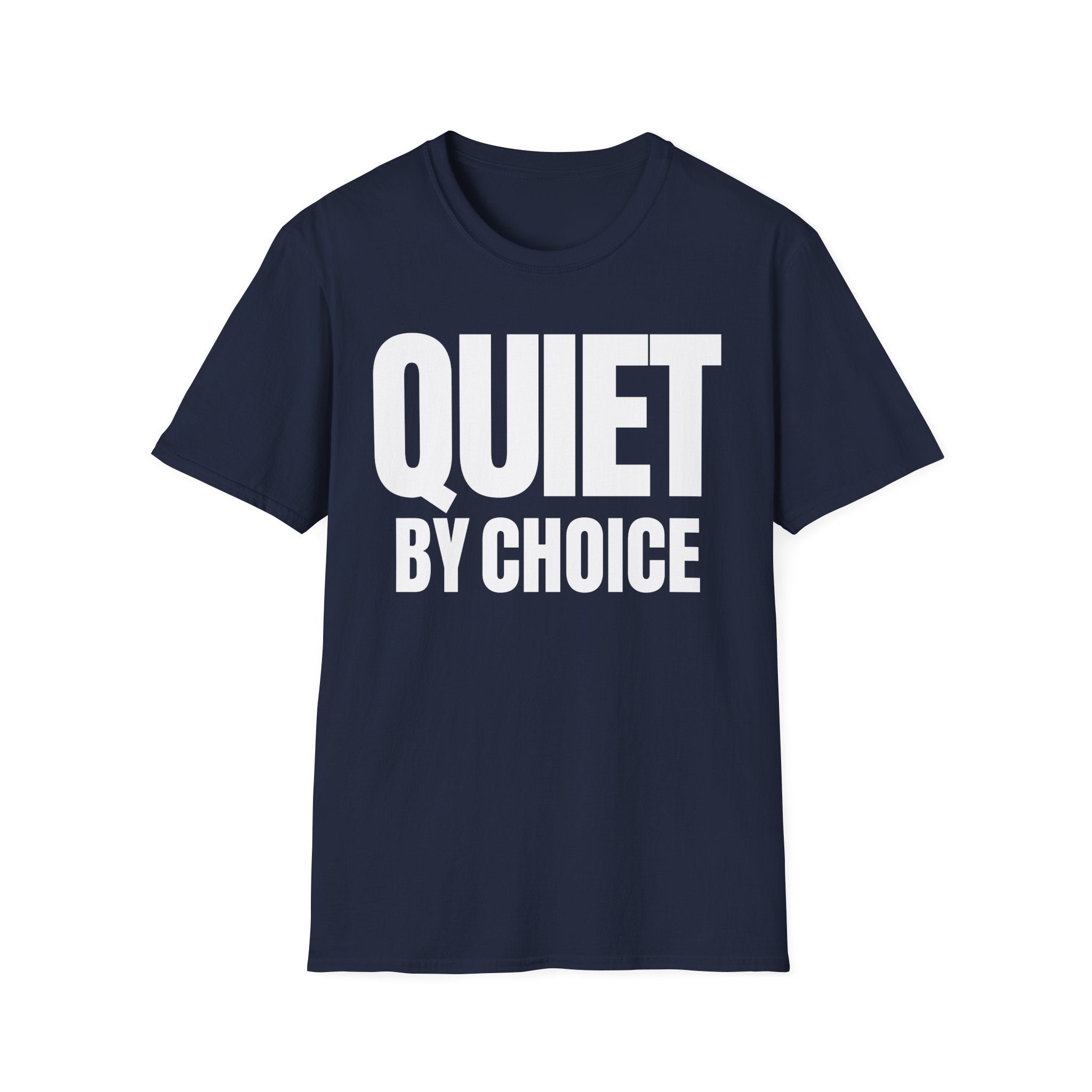 QUIET BY CHOICE T-SHIRT
