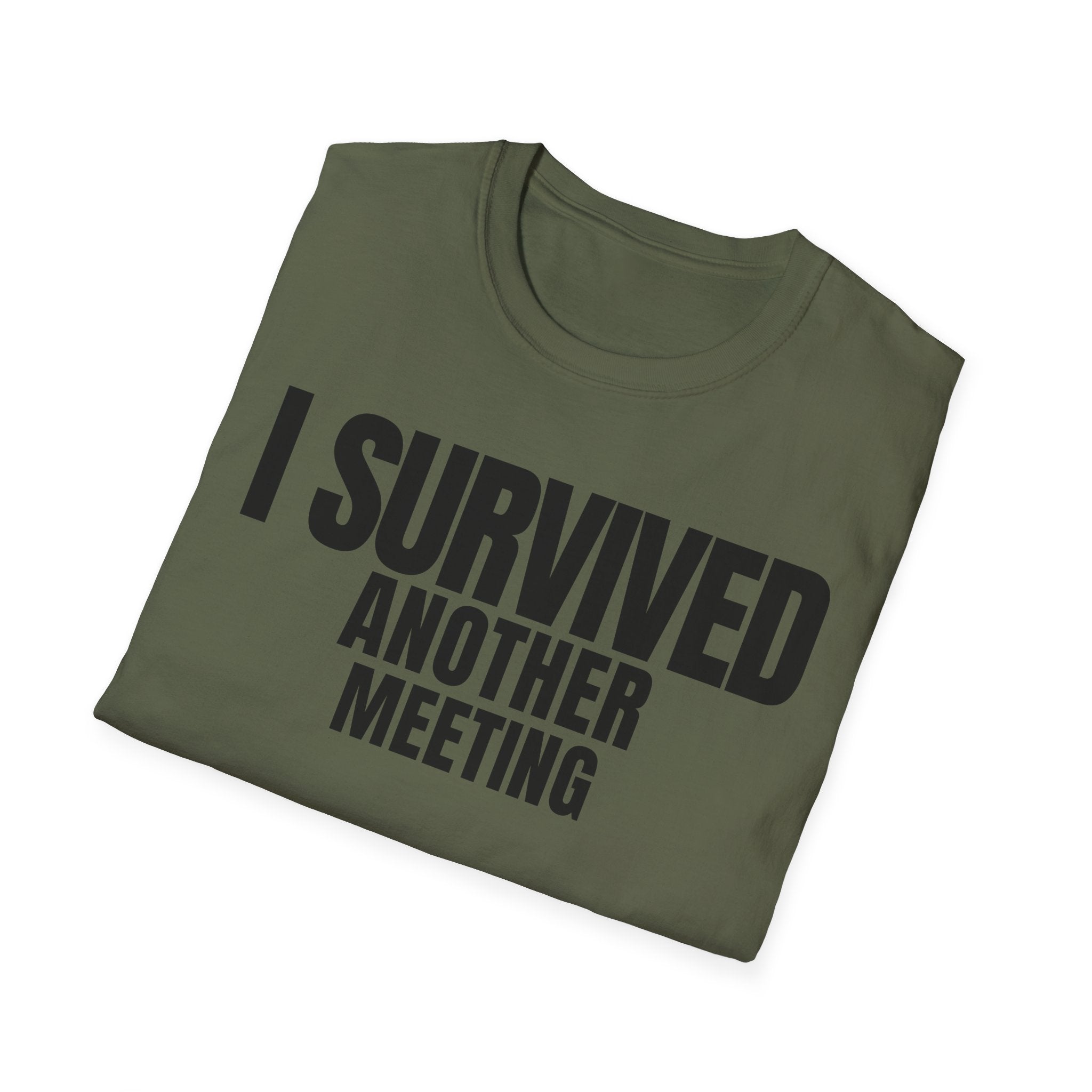 I SURVIVED ANOTHER MEETING T-SHIRT