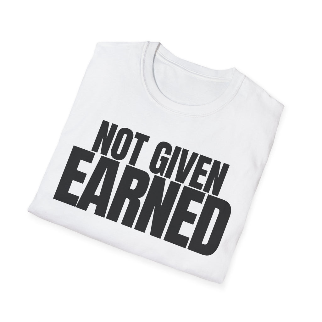 NOT GIVEN EARNED T-SHIRT