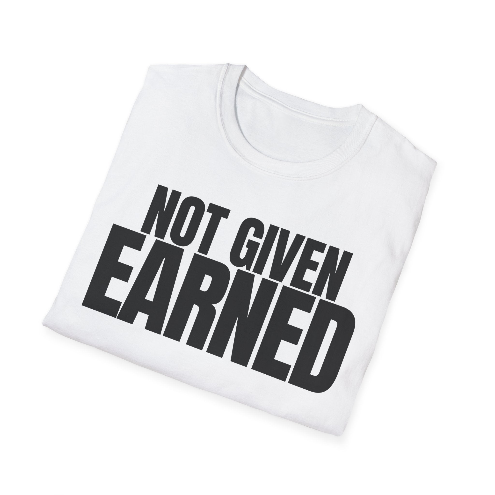 NOT GIVEN EARNED T-SHIRT