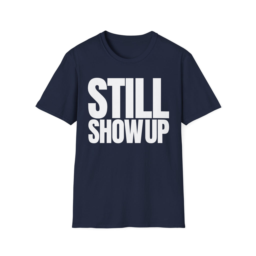 SHOW UP DO IT T-SHIRT