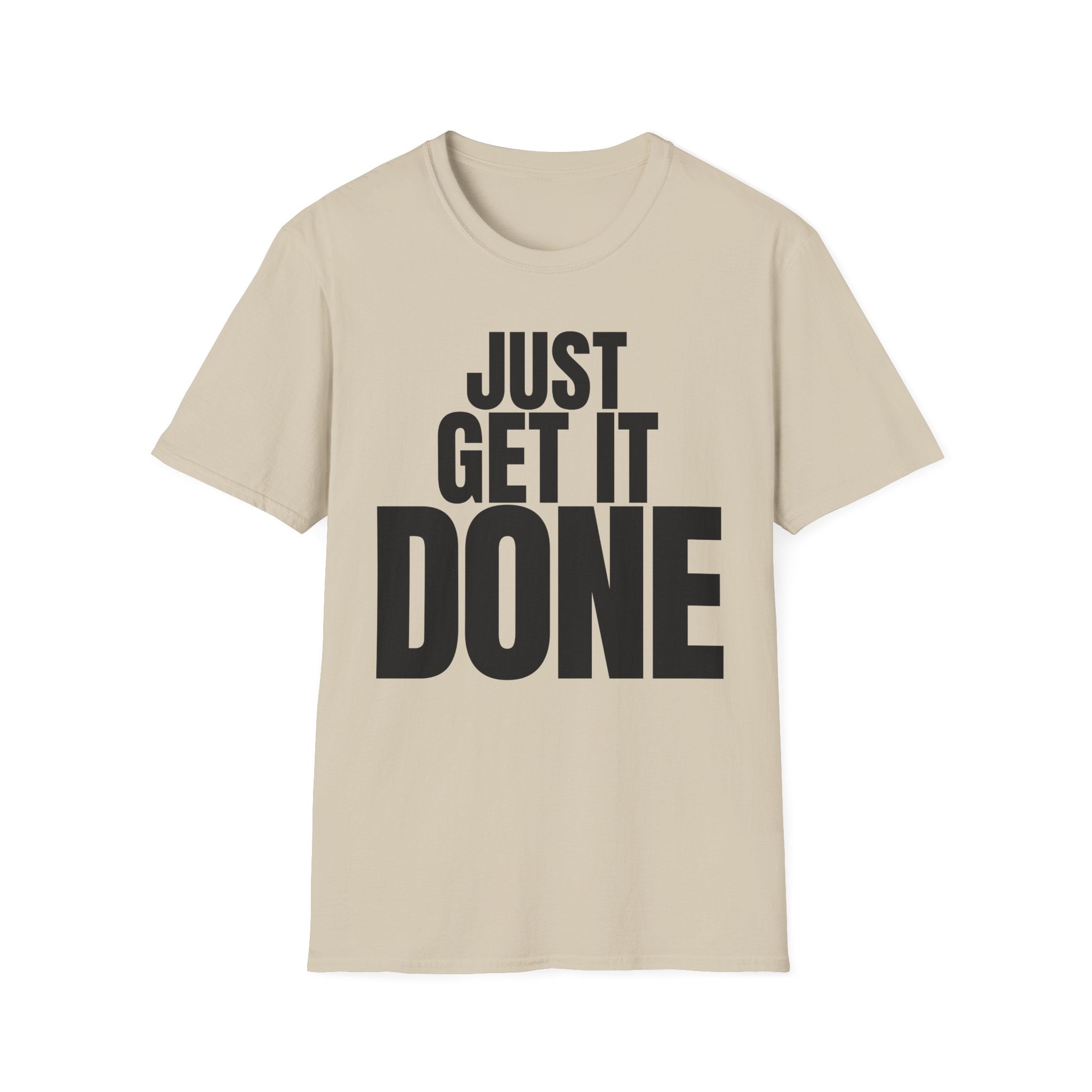 JUST GET IT DONE T-SHIRT