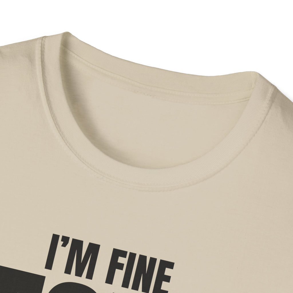 I'M FINE PEOPLE AREN'T T-SHIRT