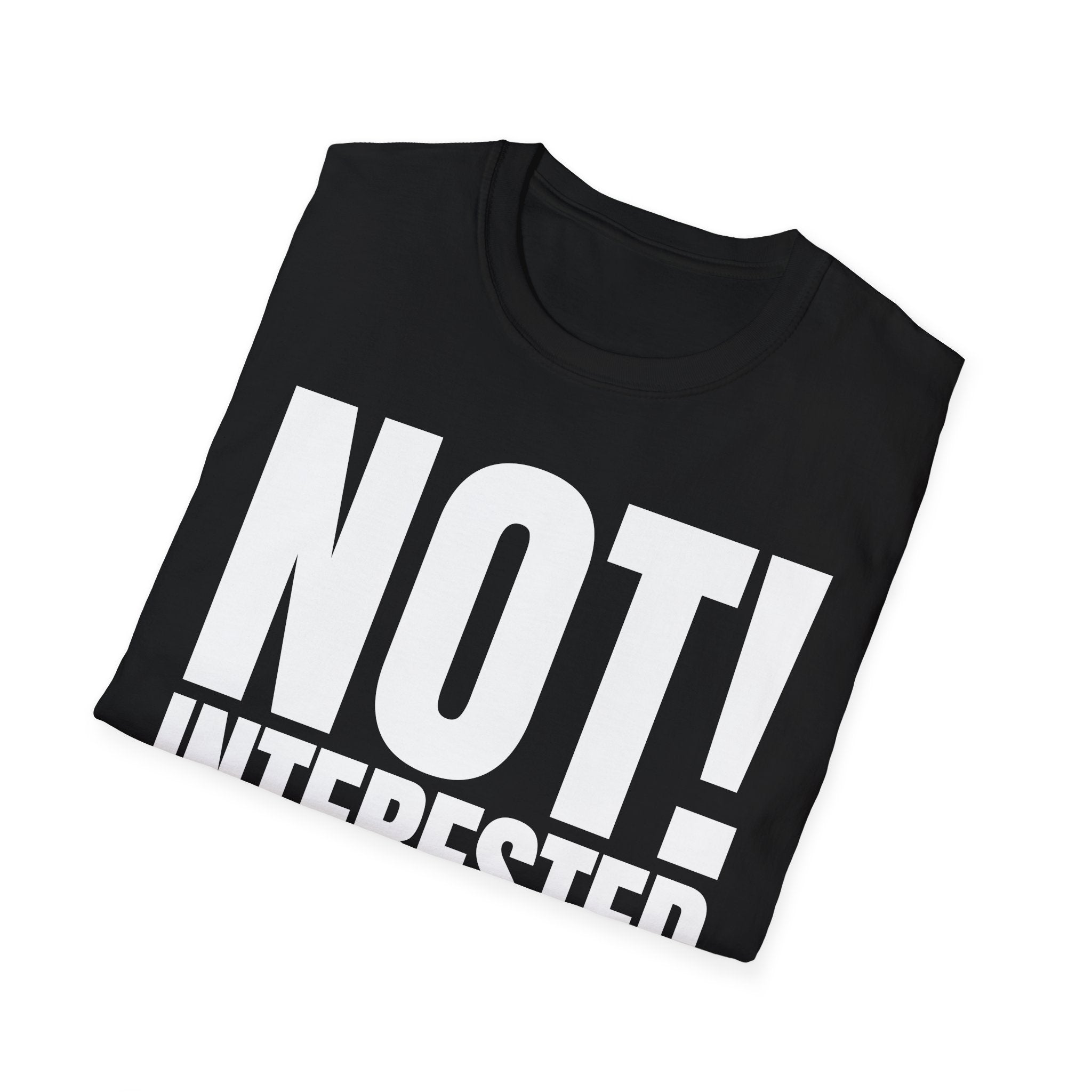 NOT INTERESTED T-SHIRT
