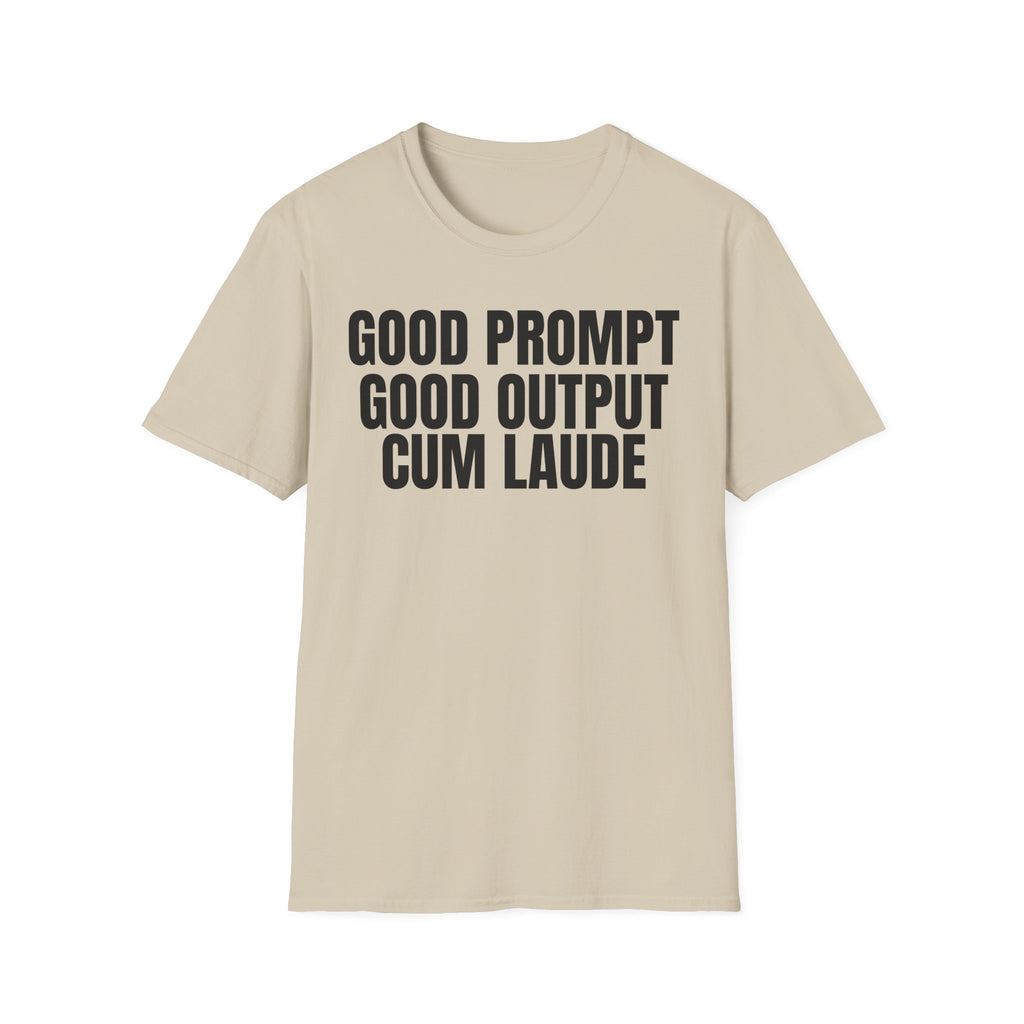 GOOD PROMPT GOOD OUTPUT CUM LAUDE