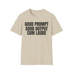 GOOD PROMPT GOOD OUTPUT CUM LAUDE