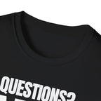 QUESTIONS? NO T-SHIRT
