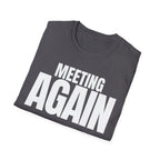MEETING AGAIN T-SHIRT