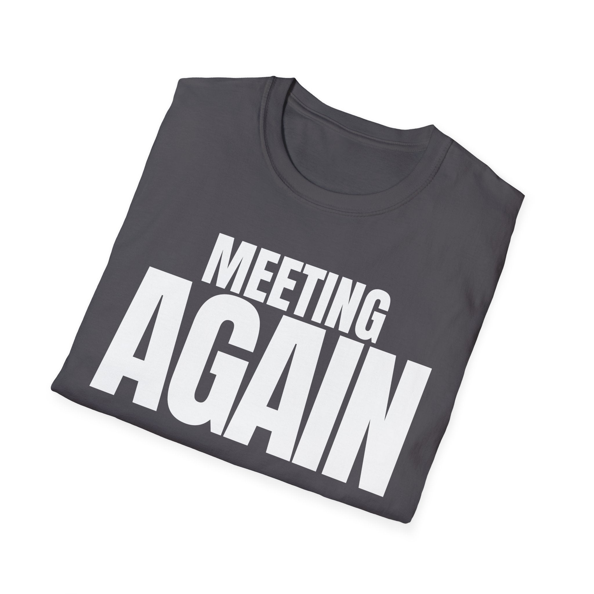 MEETING AGAIN T-SHIRT