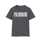 THE DEADLINE IS THE MOTIVATION