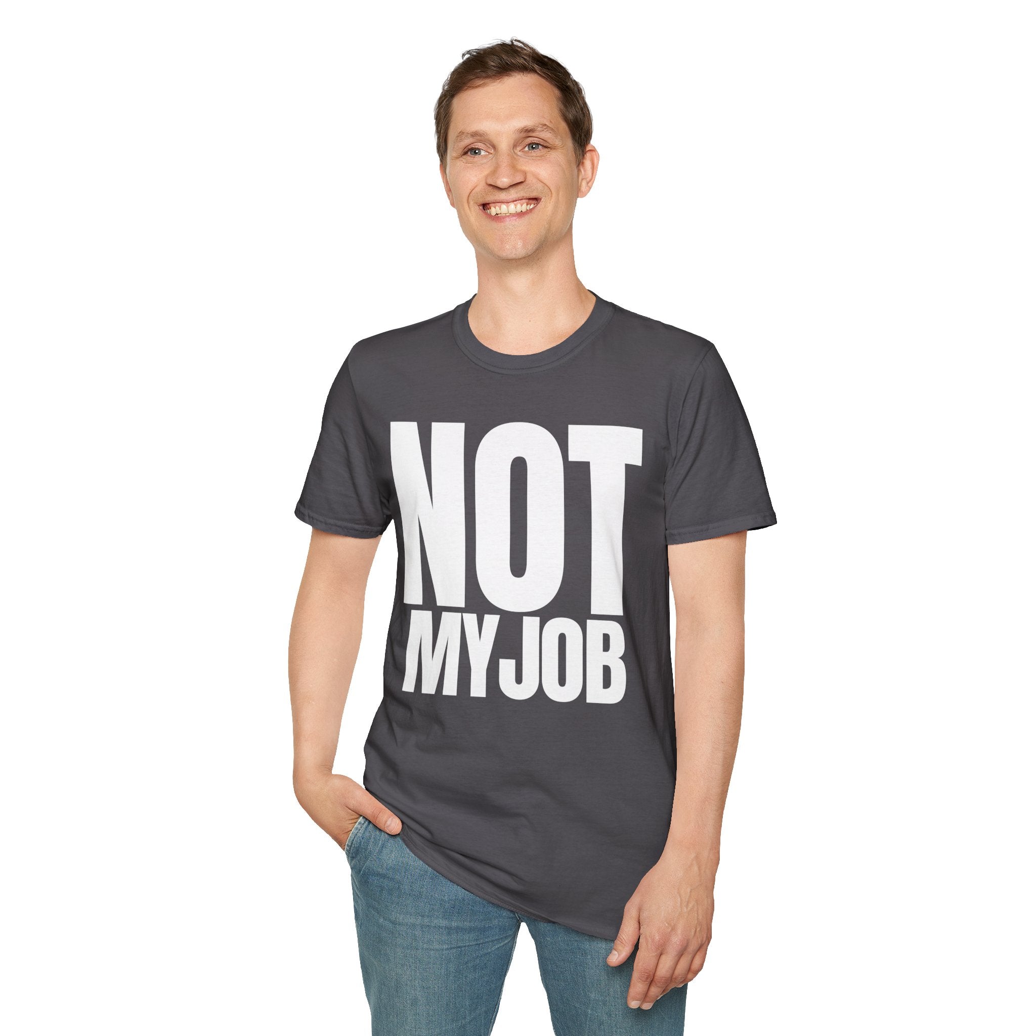 NOT MY JOB T-SHIRT