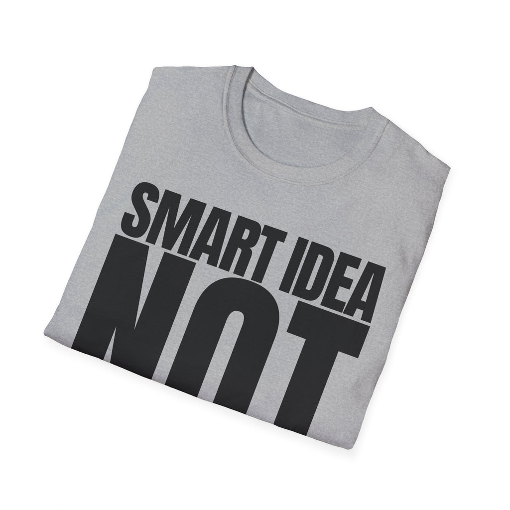 SMART IDEA NOT T-SHIRT