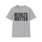 RESULTS MATTER T-SHIRT