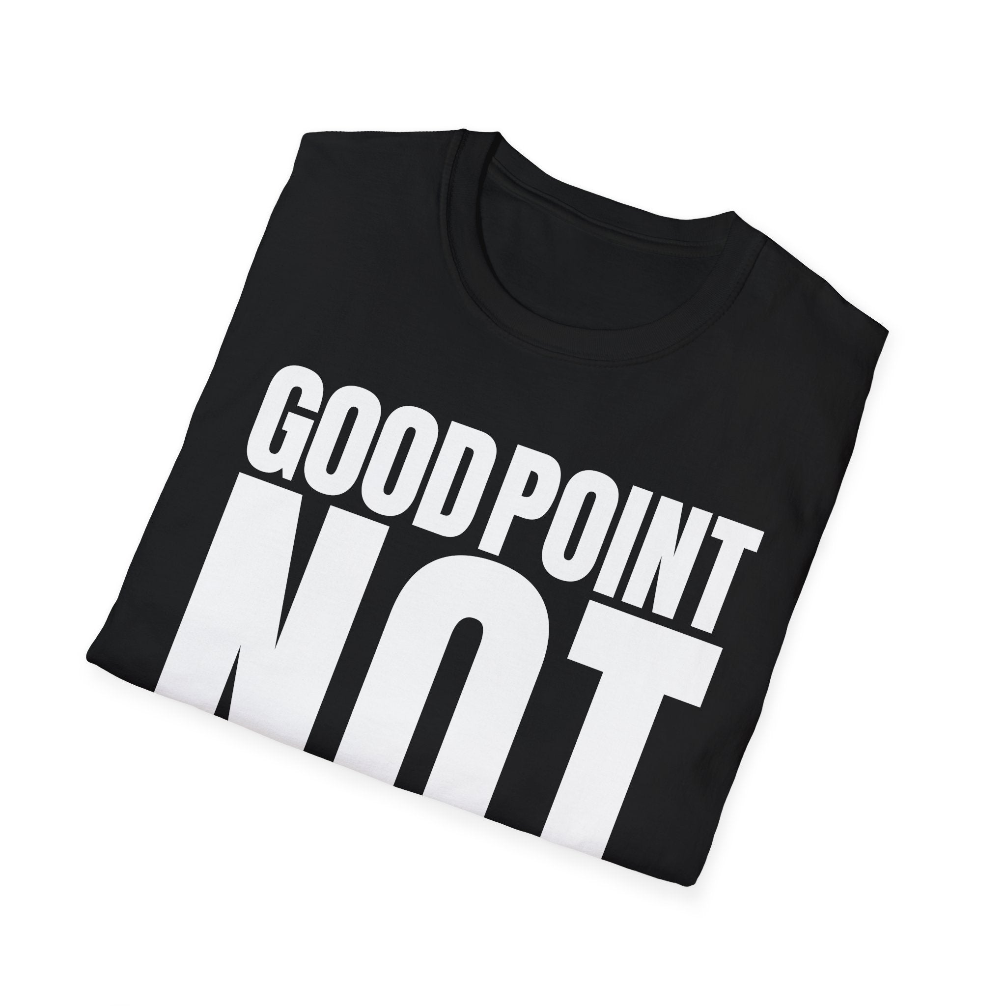 GOOD POINT NOT T-SHIRT