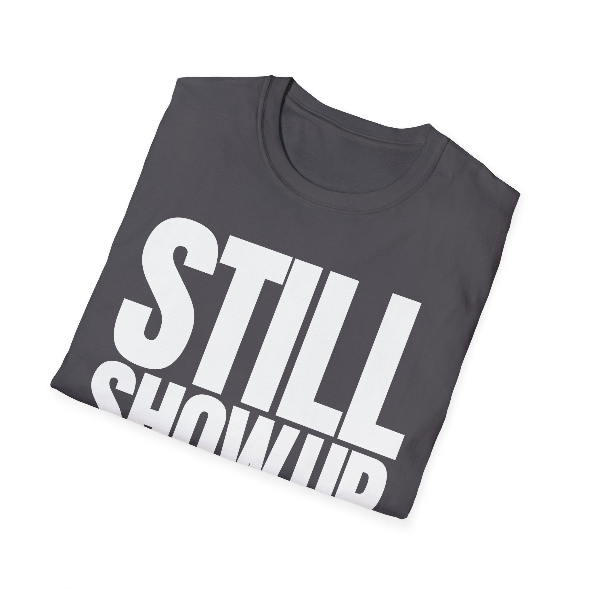 SHOW UP DO IT T-SHIRT