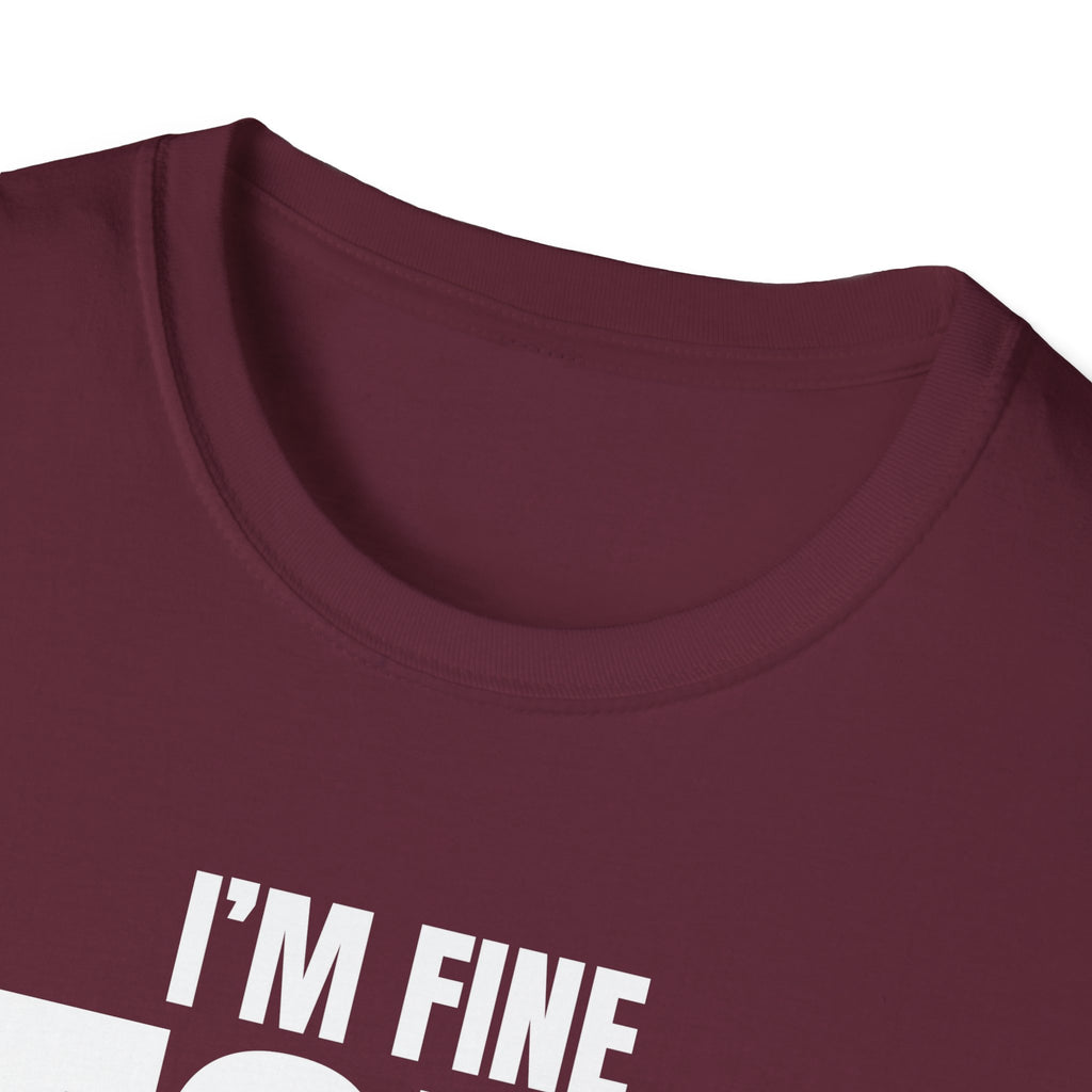 I'M FINE PEOPLE AREN'T T-SHIRT