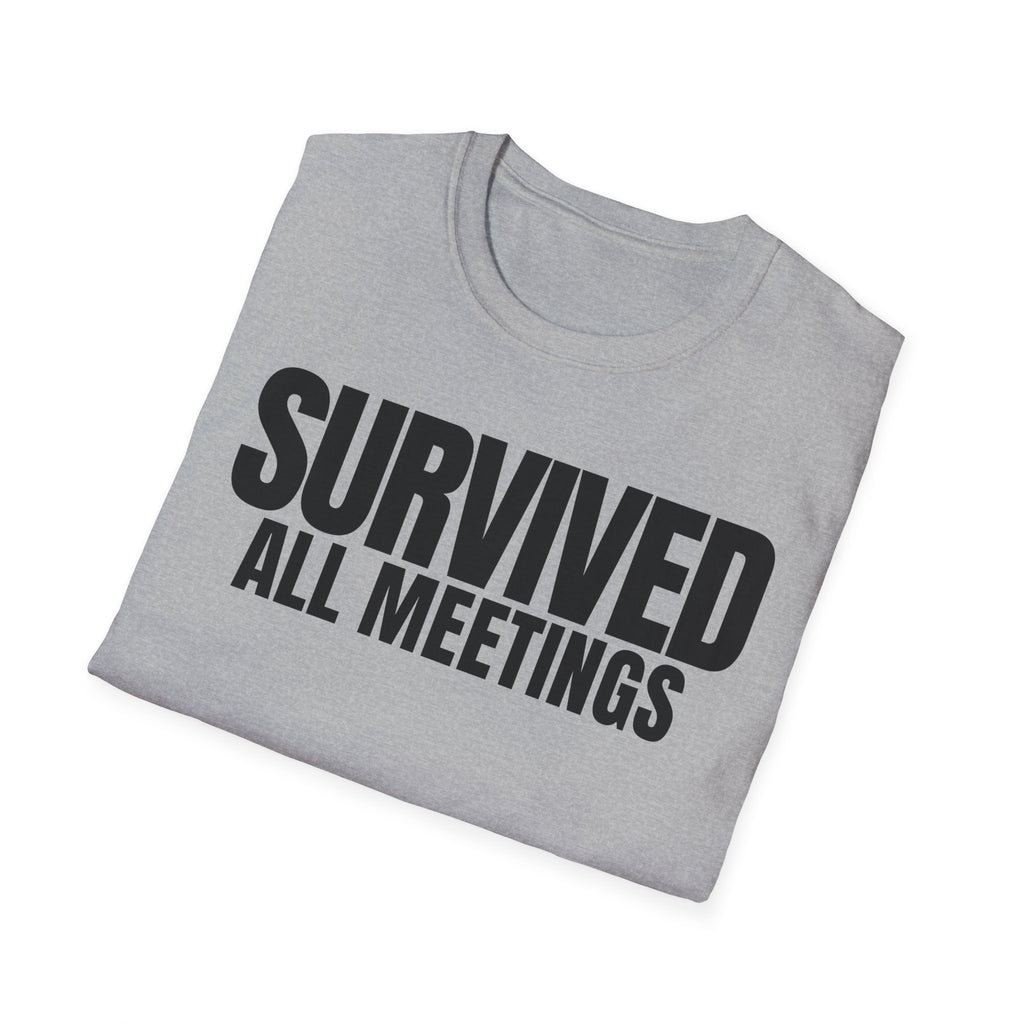 SURVIVED ALL MEETINGS T-SHIRT