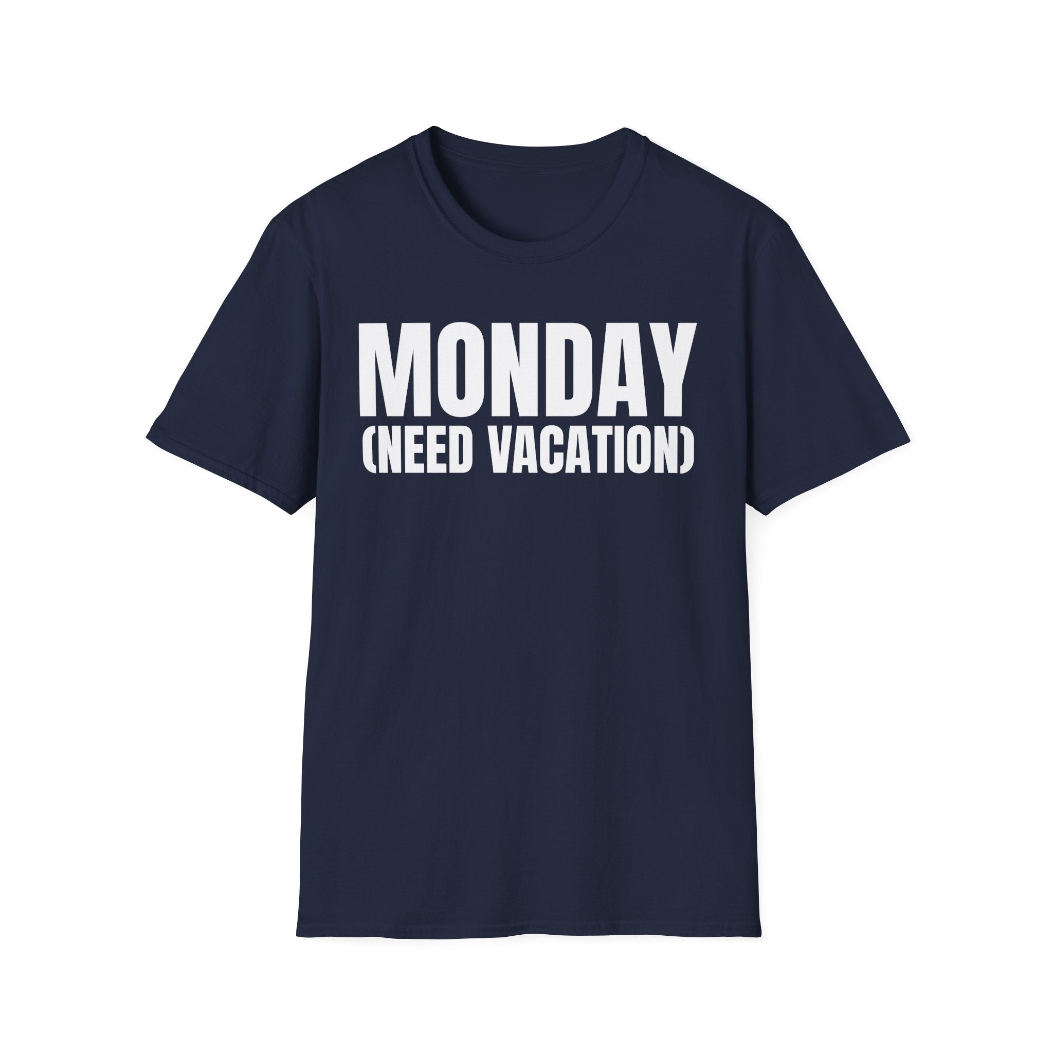 MONDAY (NEED VACATION) T-SHIRT