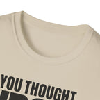 YOU THOUGHT WRONG T-SHIRT