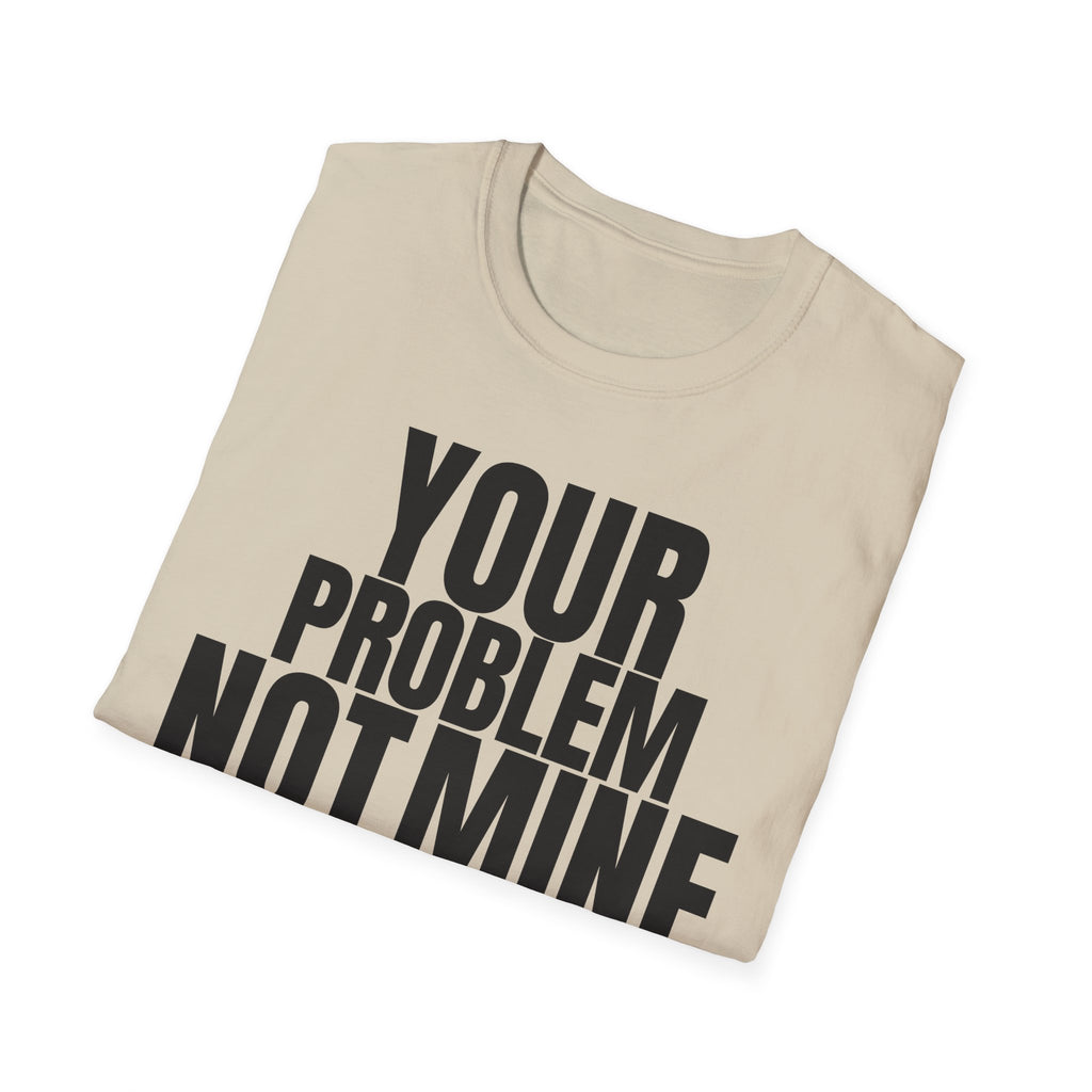YOU TALK I WORK T-SHIRT