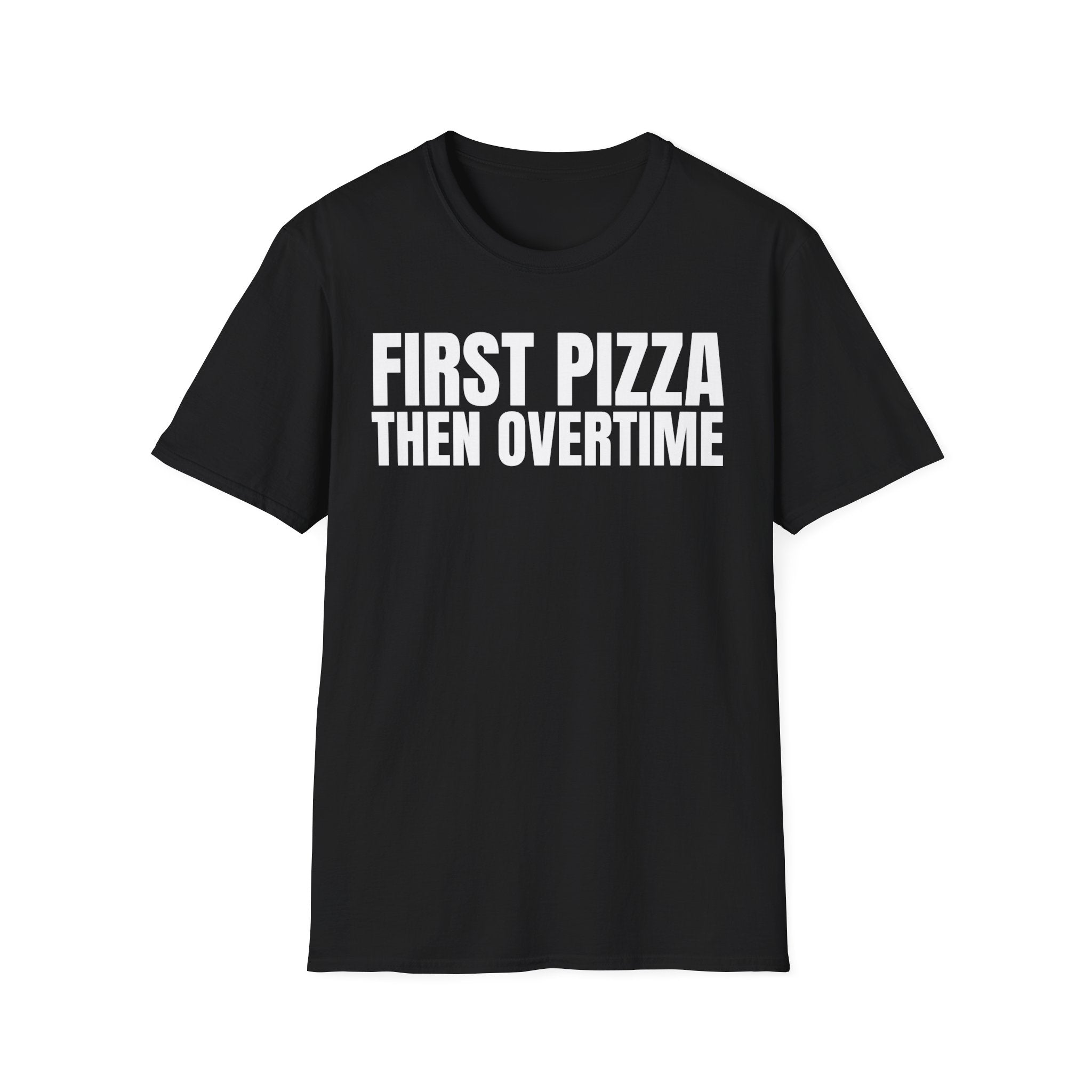 FIRST PIZZA THEN OVERTIME