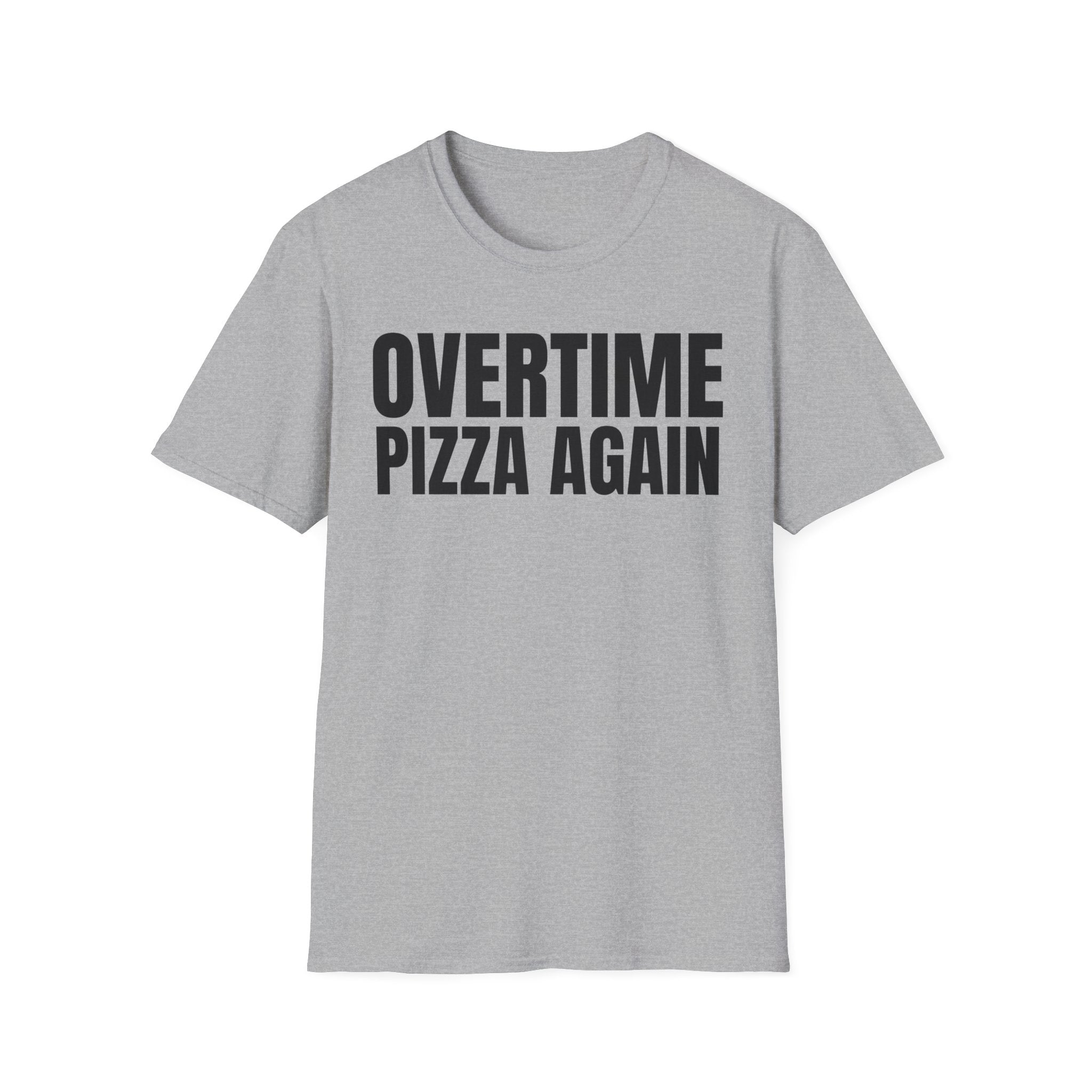 OVERTIME PIZZA AGAIN