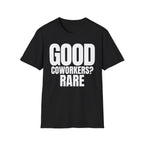 GOOD COWORKERS? RARE T-SHIRT