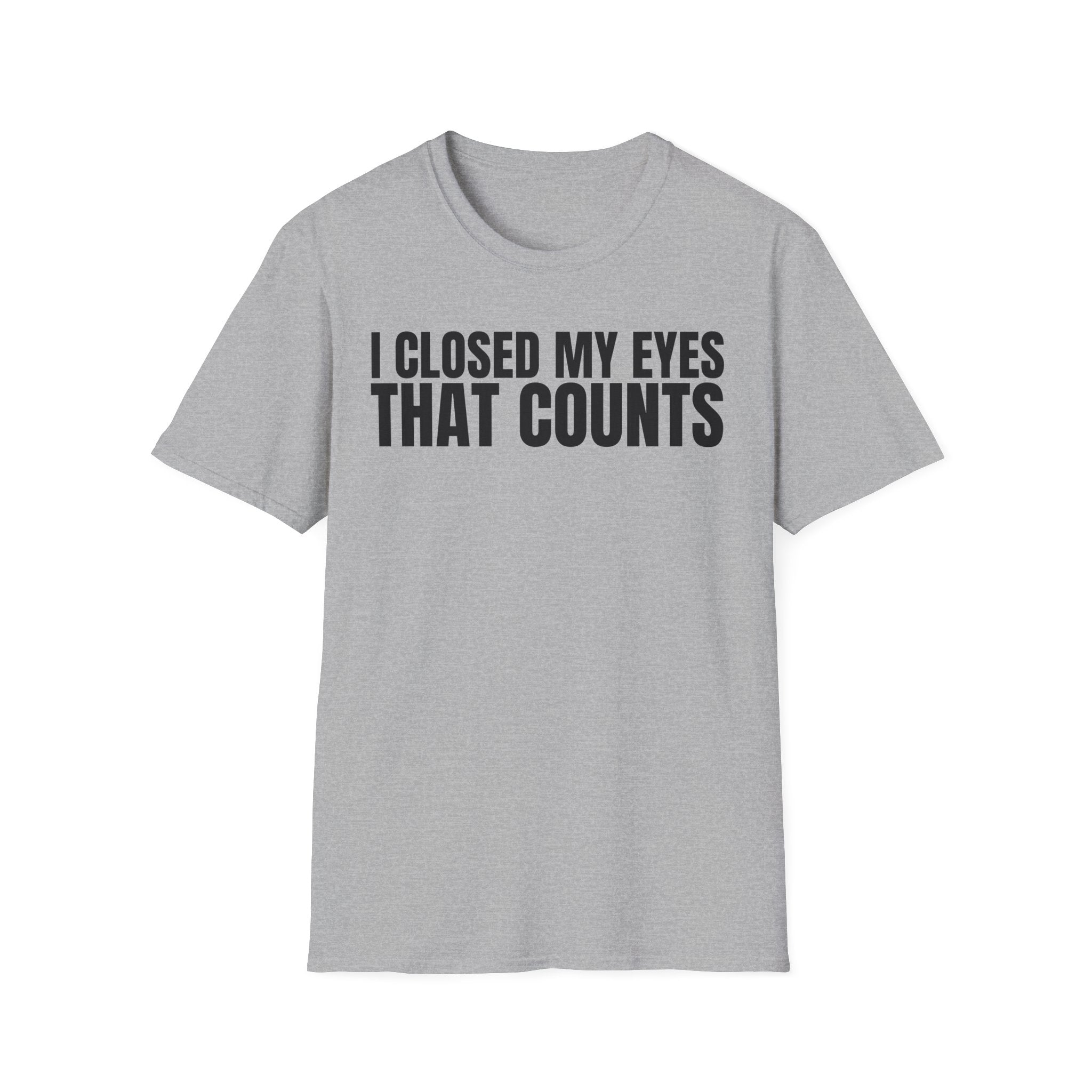 I CLOSED MY EYES THAT COUNTS