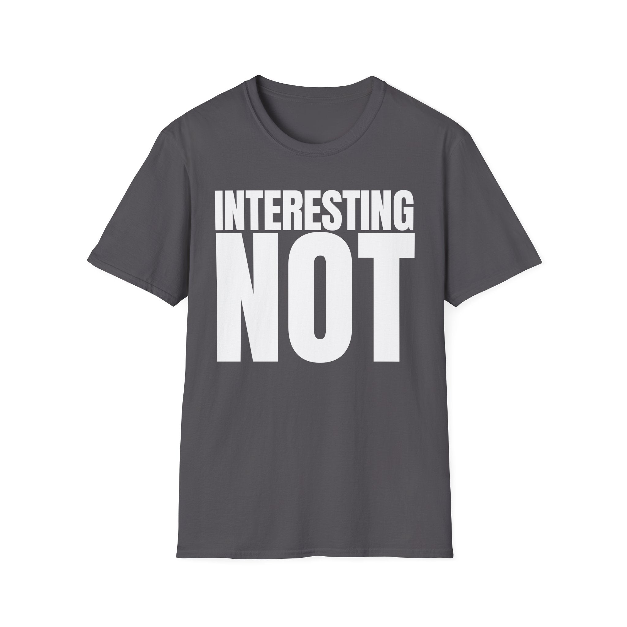 INTERESTING NOT T-SHIRT