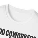 GOOD COWORKERS ARE RARE T-SHIRT