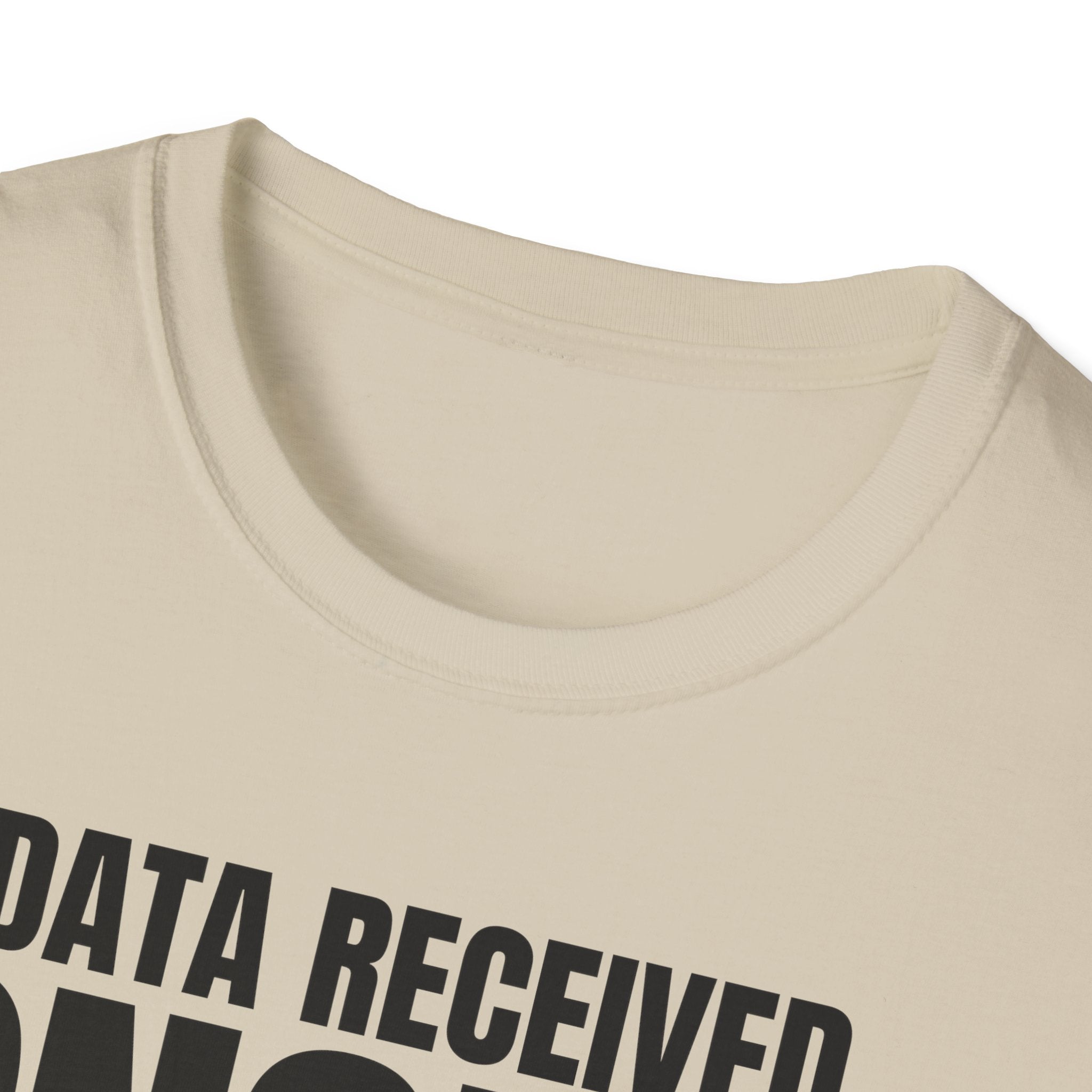 DATA RECEIVED IGNORED T-SHIRT