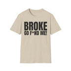 BROKE (NEED GO F*ND ME!) T-SHIRT