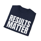 RESULTS MATTER T-SHIRT