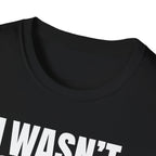 HEARD YOU NOT T-SHIRT