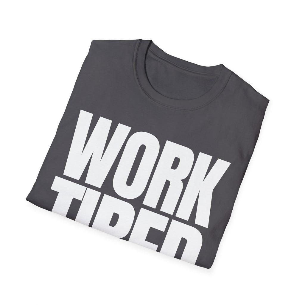 WORK TIRED T-SHIRT