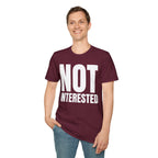 NOT INTERESTED T-SHIRT